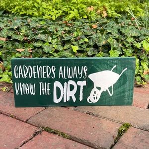 Gardeners always know the dirt!